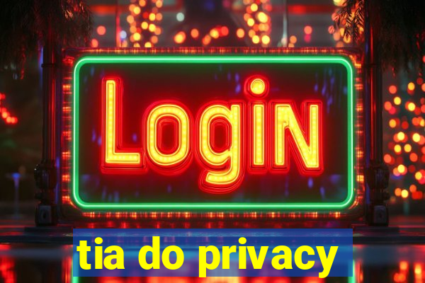 tia do privacy